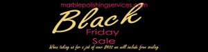 Black Friday Sale Marble Polishing